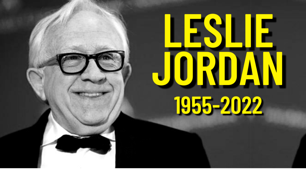 Leslie Jordan Has Died at 67